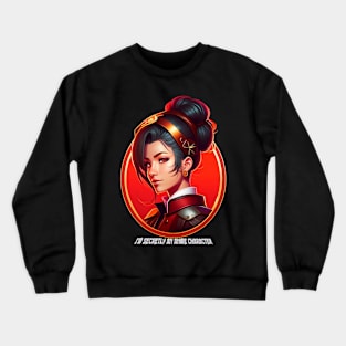 I'm secretly an anime character Crewneck Sweatshirt